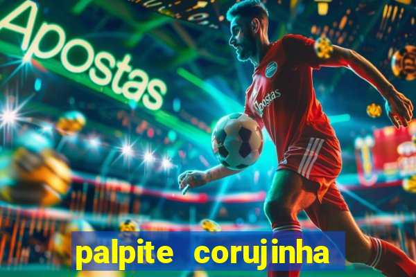 palpite corujinha de hoje